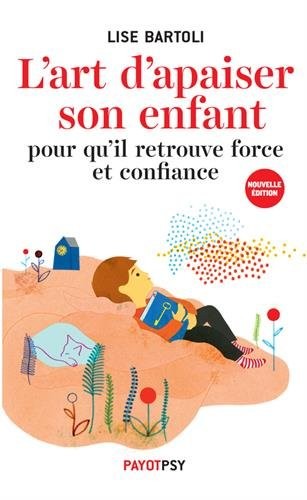 L'art d'apaiser son enfant pour qu'il retrouve force et confiance