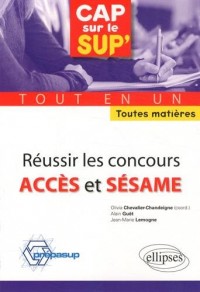 Réussir les Concours ACCES et SÉSAME Tout en un Toutes Matières
