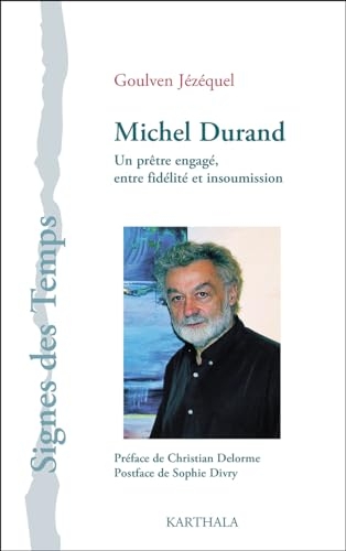 Michel Durand, un prêtre au travail pour le XXIe siècle