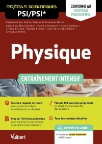Physique PSI/PSI* - Entraînement intensif - Conforme au nouveau programme: Rappels de cours - Méthodes - Exercices, problèmes et sujets corrigés