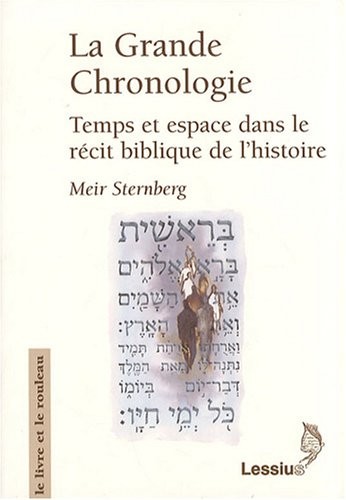 La Grande Chronologie : Temps et espace dans le récit biblique de l'histoire