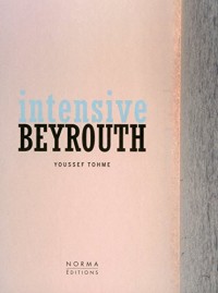 Intensive Beyrouth : Youssef Tohme