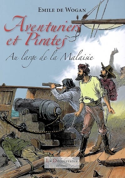 Aventuriers et pirates: Tome 2 : Au large de la Malaisie