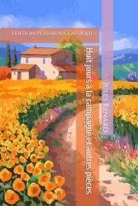 Huit jours à la campagne et autres pièces
