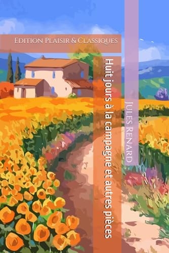 Huit jours à la campagne et autres pièces