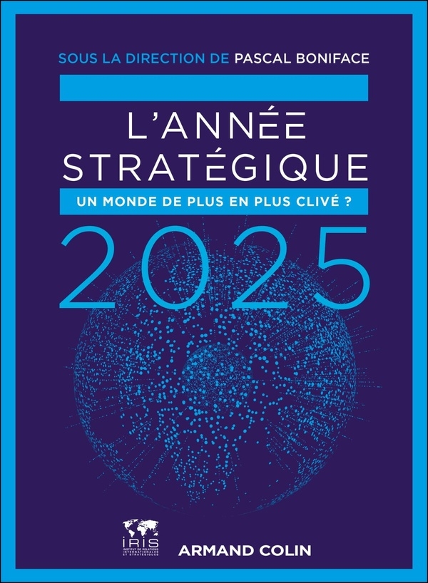 L'Année stratégique 2025: Analyse des enjeux internationaux (2025)