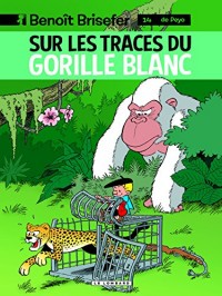 Benoît Brisefer (Lombard) - tome 14 - Sur les traces du gorille blanc