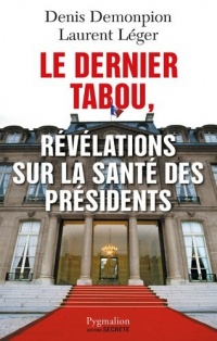 Le dernier tabou, révélations sur la santé des présidents