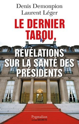 Le dernier tabou, révélations sur la santé des présidents