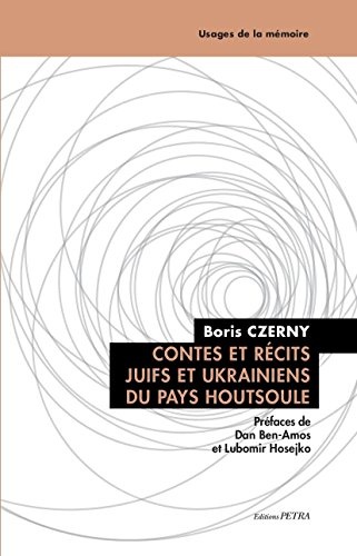 Contes et Recits Juifs et Ukrainiens du Pays Houtsoule