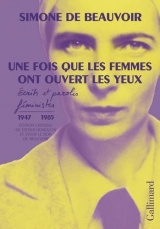 Une fois que les femmes ont ouvert les yeux: Écrits et paroles féministes (1947-1985)