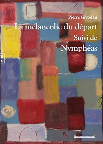 La mélancolie du départ suivi de Nymphéas