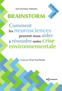 S'approprier le changement climatique: Comment les neurosciences peuvent nous aider à résoudre notre crise environnementale