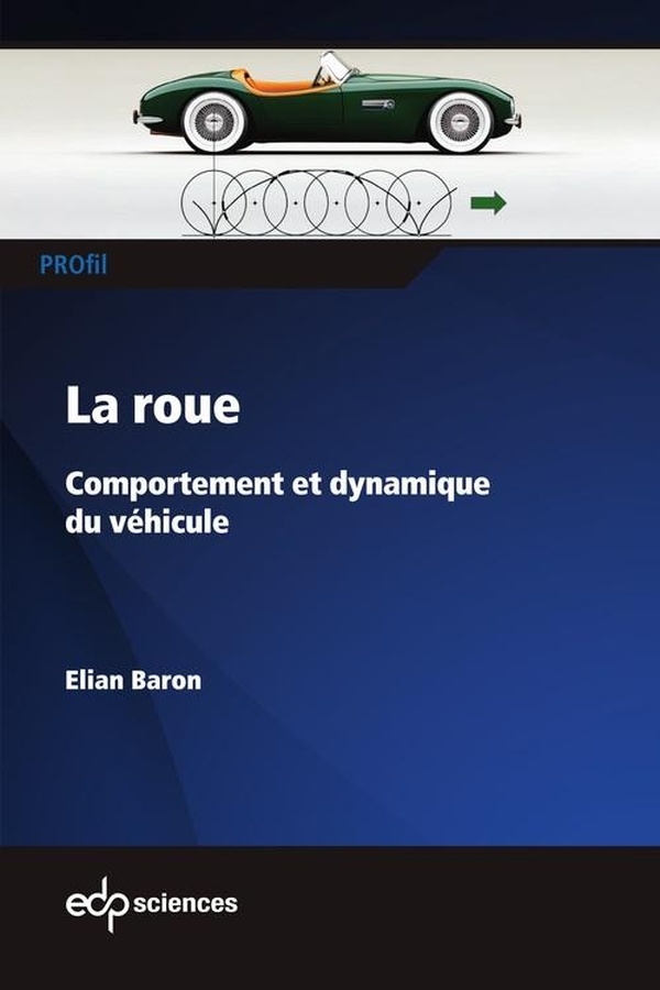 La roue - Comportement et dynamique du véhicule: Comportement et dynamique du véhicule