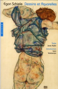 Egon Schiele. Dessins et aquarelles