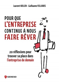 Pour que l'entreprise continue à nous faire rêver: 20 réflexions pour trouver sa place dans l'entreprise de demain