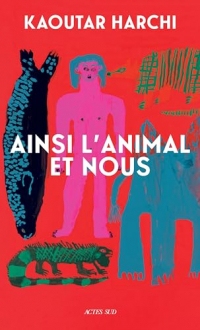 Ainsi l'Animal et nous