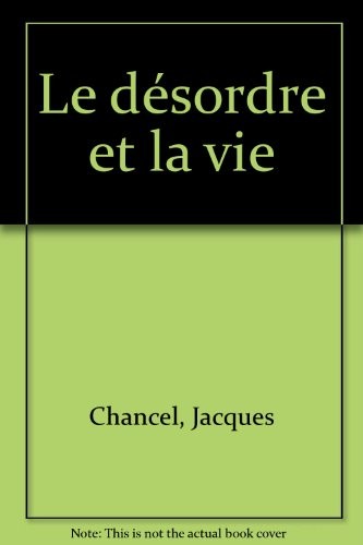 Le désordre et la vie