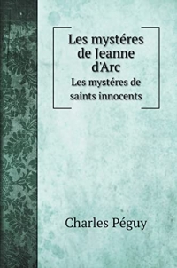 Les mystéres de Jeanne d'Arc: Les mystéres de saints innocents