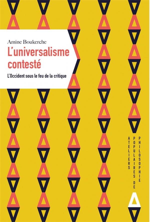 Les Misères de l'universalisme: Que reproche-t-on à l'Occident ?