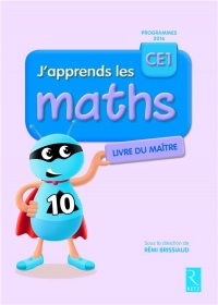 J'apprends les maths CE1 - Livre du maître - Programme 2016