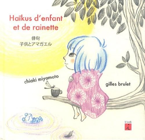 Haïkus d'enfant et de rainette : Edition bilingue français-japonais