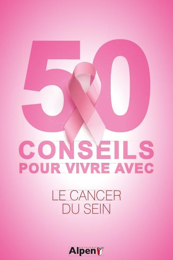 Cancer : 50 conseils pour vivre avec : le sein