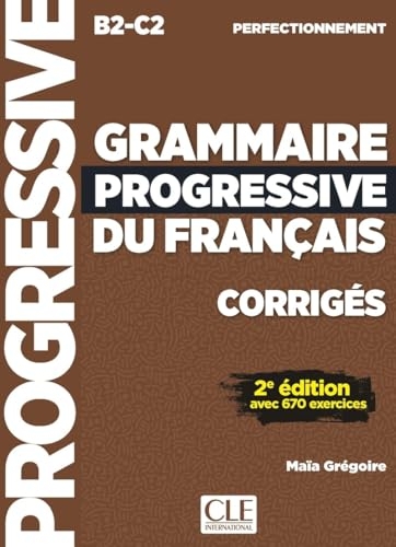 Grammaire progressive du français - Niveau perfectionnement (B2/C2) - Corrigés - 2ème édition