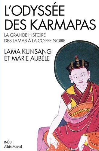 L'Odyssée des Karmapas: La grande histoire des lamas à la Coiffe Noire