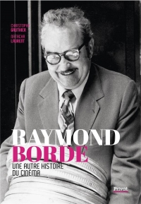 Raymond Borde: Une autre histoire du cinéma