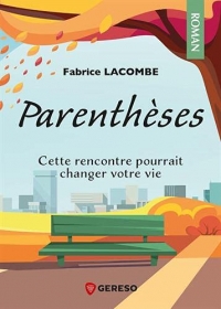 Parenthèses: Cette rencontre pourrait changer votre vie