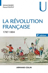 La Révolution française - 4e éd. - 1787-1804: 1787-1804