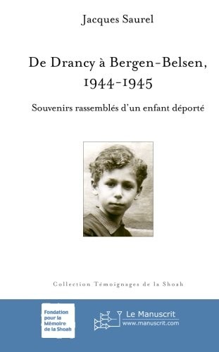 De Drancy à Bergen-Belsen, 1944-1945: Souvenirs rassemblés d'un enfant déporté