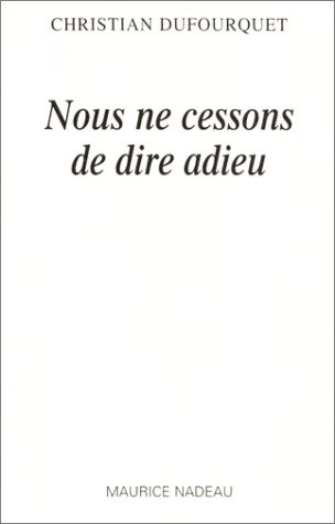 Nous ne cessons de dire adieu