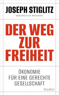 Der Weg zur Freiheit: Ökonomie für eine gerechte Gesellschaft