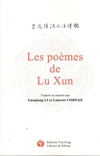LES POÈMES DE LU XUN (BILINGUE CHINOIS avec Pinyin-FRANÇAIS)