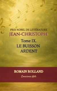 JEAN-CHRISTOPHE: TOME 9 - LE BUISSON ARDENT