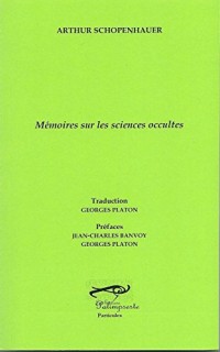 Mémoires sur les sciences occultes : Magnétisme animal et magie ; Le destin de l'individu ; Essai sur l'apparition des esprits et ce qui s'y rattache