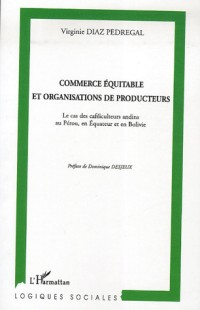 Commerce équitable et organisations de producteurs : Le cas des caféiculteurs andins au Pérou, en Equateur et en Bolivie