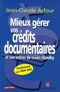 Mieux gerer ses credits documentaires 1e ed.