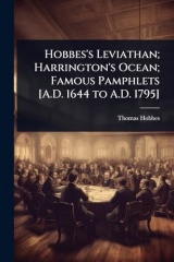 Hobbes's Leviathan; Harrington's Ocean; Famous Pamphlets [A.D. 1644 to A.D. 1795]