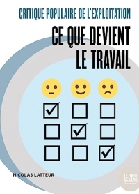 Critique populaire de l’exploitation: Ce que devient le travail