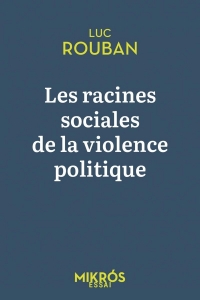 Les racines sociales de la violence politique