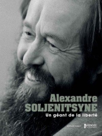 Alexandre Soljénitsyne, un géant de la Liberté !