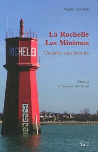 La Rochelle - Les Minimes : Un port, une histoire