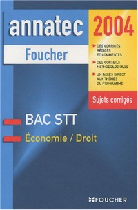 Annatec Foucher : Économie - Droit, Bac STT