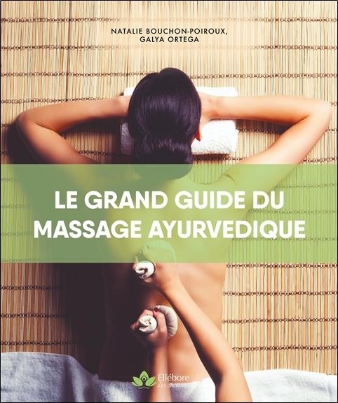 Le grand guide du massage ayurvédique