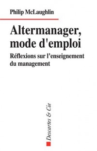 Altermanager, mode d'emploi : Réflexions sur l'enseignement du management