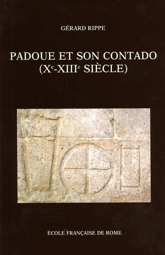 Padoue et son cantado (Xe-XIIIe siècle). : Société et pouvoirs
