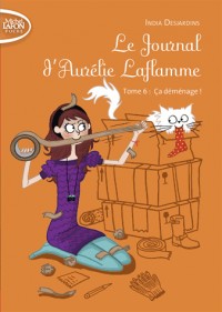 Le journal d'Aurélie Laflamme tome 6 Ca déménage !